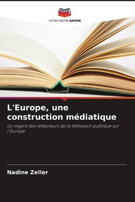 L'Europe, une construction médiatique