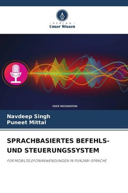 SPRACHBASIERTES BEFEHLS- UND STEUERUNGSSYSTEM