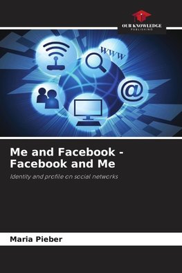 Me and Facebook - Facebook and Me