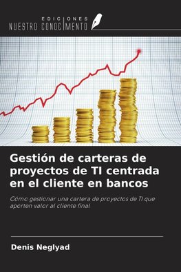 Gestión de carteras de proyectos de TI centrada en el cliente en bancos
