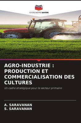 AGRO-INDUSTRIE : PRODUCTION ET COMMERCIALISATION DES CULTURES