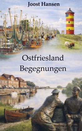 Ostfrisland - Begegnungen