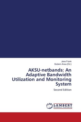 AKSU-netbands: An Adaptive Bandwidth Utilization and Monitoring System