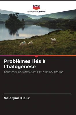 Problèmes liés à l'halogénèse