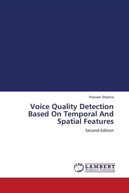 Voice Quality Detection Based On Temporal And Spatial Features