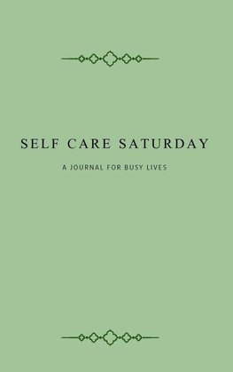 Self Care Saturday A Journal for Busy Lives