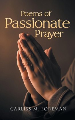 Poems of Passionate Prayer