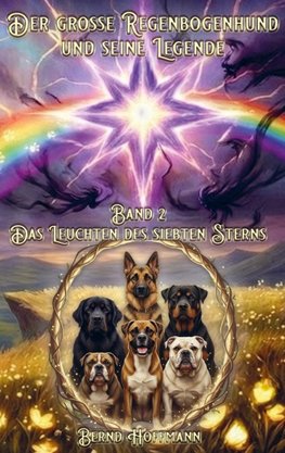 Der große Regenbogenhund und seine Legende