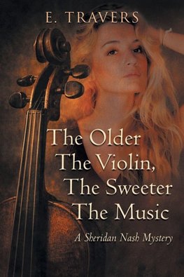 The Older The Violin, The Sweeter The Music
