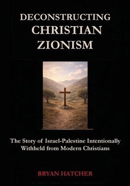 Deconstructing Christian Zionism