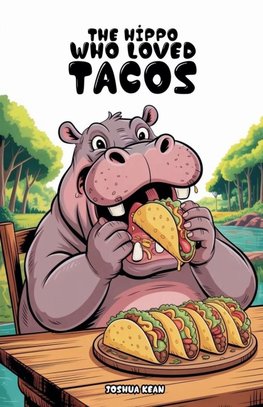 The Hippo Who Loved Tacos
