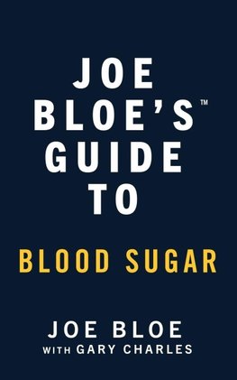 Joe Bloe's Guide to Blood Sugar