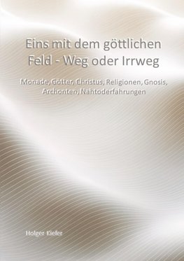 Eins mit dem göttlichen Feld - Weg oder Irrweg