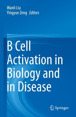 B Cell Activation in Biology and in Disease