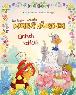 Die kleine Schnecke Monika Häuschen: Einfach schlau!