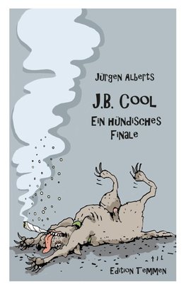 J.B. Cool - Ein hündisches Finale