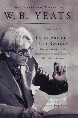 The Collected Works of W.B. Yeats Vol X