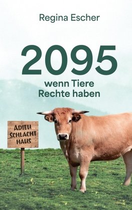 2095, wenn Tiere Rechte haben