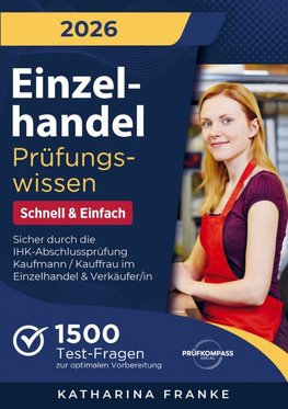 Einzelhandel Prüfungswissen - Schnell & Einfach