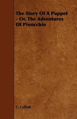 The Story of a Puppet - Or, the Adventures of Pinocchio