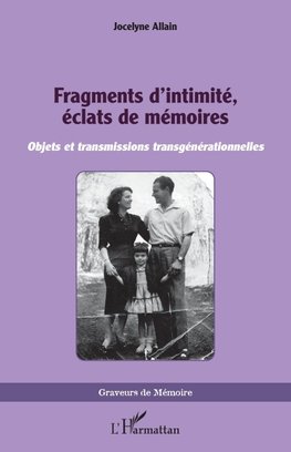 Fragments d'intimité, éclats de mémoires