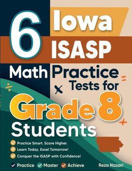 6 Iowa ISASP Math Practice Tests for Grade 8 Students