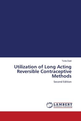 Utilization of Long Acting Reversible Contraceptive Methods