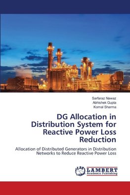 DG Allocation in Distribution System for Reactive Power Loss Reduction
