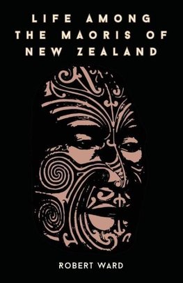 Life Among The Maoris Of New Zealand