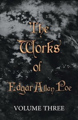The Works of Edgar Allan Poe - Volume Three