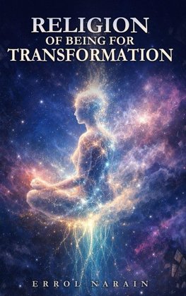 RELIGION OF BEING FOR TRANSFORMATION