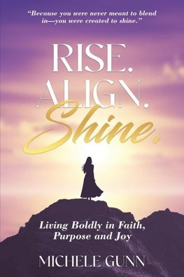 Rise. Align. Shine.