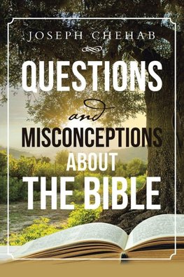 Questions and Misconceptions about the Bible