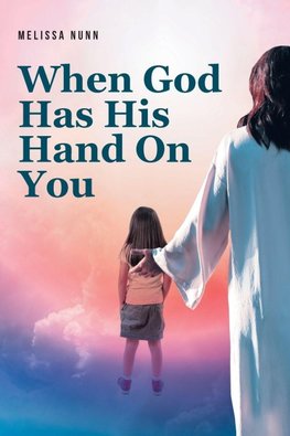 When God Has His Hand On You