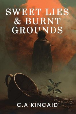 Sweet Lies & Burnt Grounds