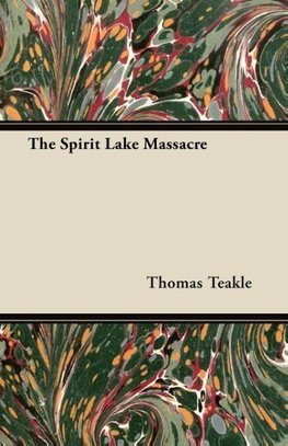 The Spirit Lake Massacre