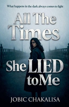 All The Times She Lied to Me