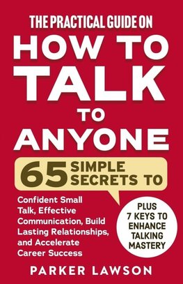 The Practical Guide on How to Talk to Anyone