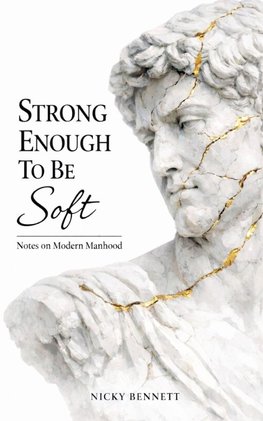 Strong Enough to Be Soft