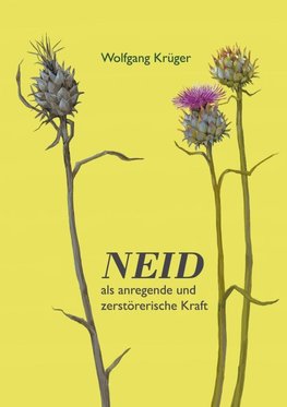 Neid  als anregende und  zerstörerische Kraft
