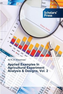 Applied Examples In Agricultural Experiment Analysis & Designs, Vol. 2