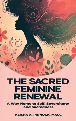 The Sacred Feminine Renewal