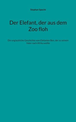 Der Elefant, der aus dem Zoo floh