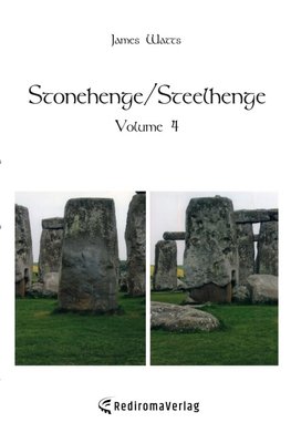 Stonehenge/Steelhenge - Volume 4
