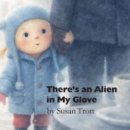 There's An Alien In My Glove