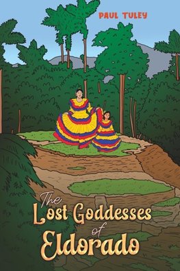 The Lost Goddesses of Eldorado