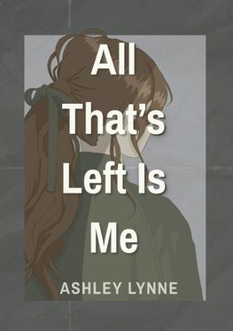All That's Left Is Me