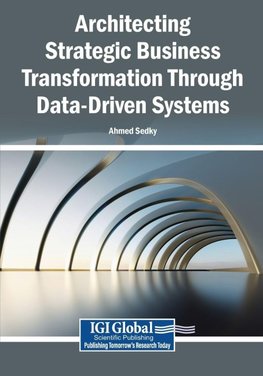 Architecting Strategic Business Transformation Through Data-Driven Systems