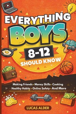 Everything Boys Ages 8-12 Should Know