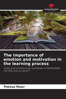 The importance of emotion and motivation in the learning process